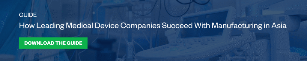 Guide: How Leading Medical Device Companies Succeed with Manufacturing Overseas